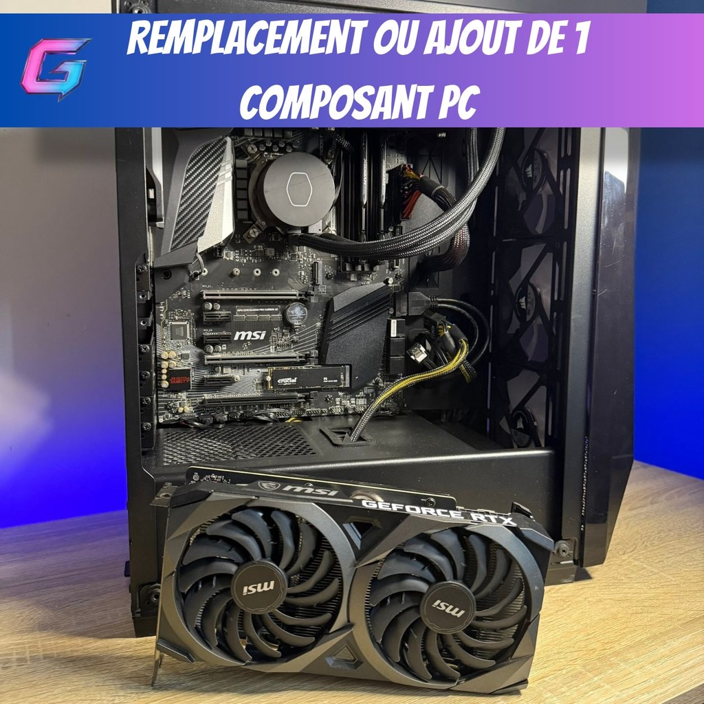 [UPGRADE-1COMPOSANT] Remplacement ou ajout de 1 composant PC